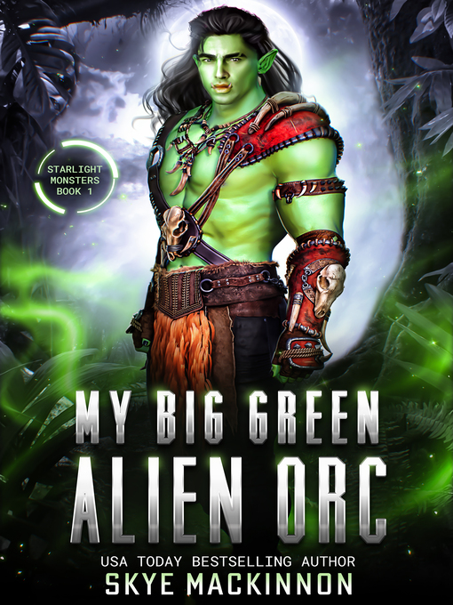 Title details for My Big Green Alien Orc by Skye MacKinnon - Available